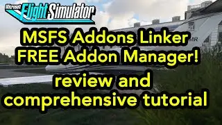 MSFS Addons Linker FREE utility review and tutorial - See description for post video updates!
