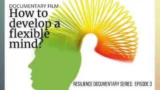 BE FLEXIBLE | Resilience Documentary Ep 3| Bend but dont break