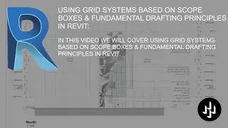 USING GRID SYSTEMS BASED ON SCOPE BOXES & FUNDAMENTAL DRAFTING PRINCIPLES IN REVIT