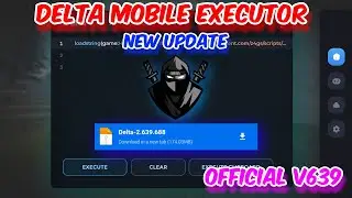 Delta Mobile Executor New Update V639 Released | Best Mobile Executor 🔥 | Delta Latest Version