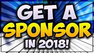 How To Get Sponsorships On YouTube In 2018! - How To Get SPONSORED On YouTube