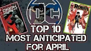 TOP 10 Most Anticipated NEW DC Comic Books for April 2021