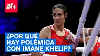 Juegos Olímpicos de París 2024: ¿Por qué hay polémica con la boxeadora Imane Khelif? - N+