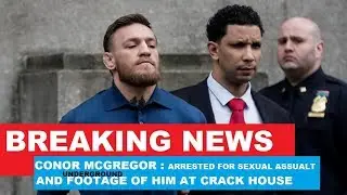 Conor Mcgregor footage of him at a crack house and arrested for sexual assualt : Joe Rogan Reddit
