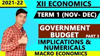 Government Budget Part 3 | Numericals | Implications Term 1 class 12th Macro Economics 2021-22.