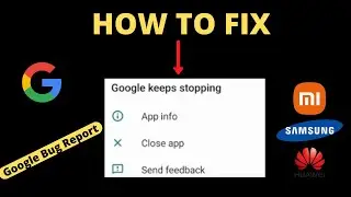 Google Keeps Stopping - Google Keeps Stopping Error in MI Phone - Google Bug Report [LATEST FIX]