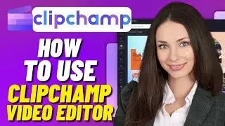 How To Use Clipchamp Video Editor (Quick & Easy)