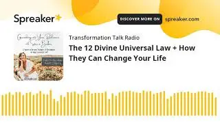 The 12 Divine Universal Law + How They Can Change Your Life