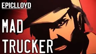 EpicLLOYD - Mad Trucker