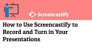 How to Use Screencastify (for Students)