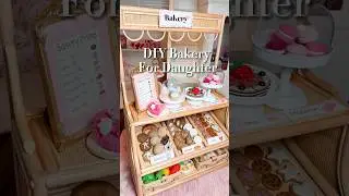 DIY Bakery for my Daughter 🤍 