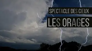 SPECTACLE DES CIEUX - LES ORAGES - MINI DOCUMENTAIRE - EP1