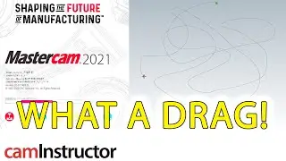 Mastercam 2021 is a Drag!
