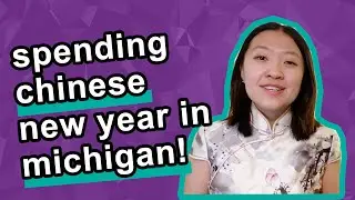 Spending Lunar (Chinese) New Year in Michigan | Grad Student Explains