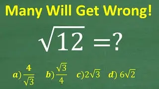 The square root of 12 is equal to? Basic Algebra!