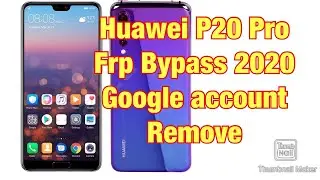 HUAWEI P20 Pro Frp bypass google account remove