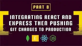 Build a MERN Job Board Part 8 - Integrating React and Express then Pushing Git Changes to Production