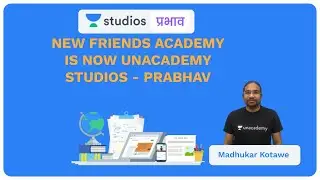 Exciting News: New Friends Academy is now Unacademy Studios - Prabhav