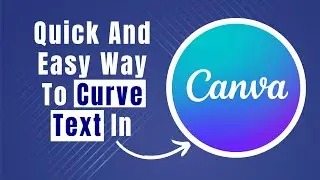 Learn In 1 Minute How To Curve Text In Canva