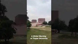 A Winter Morning at Thapar University, TIET, Patiala #thapar #shorts