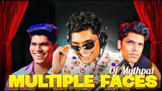 Mythpat: The Youtuber With Multiple Faces!