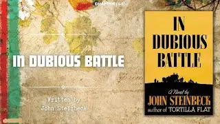 In Dubious Battle | Chapter (1-5) | John Steinbeck | Audiobook