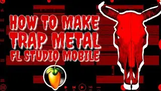 How To Trap Metal Beats | FL Studio Mobile Tutorial
