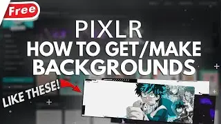 How I Get/Make My Backgrounds In Pixlr E! *2021*