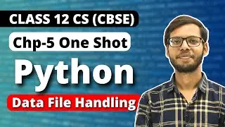 Chapter 5 Data File handling in Python One Shot | Class 12 Computer Science | Class 12 Python |