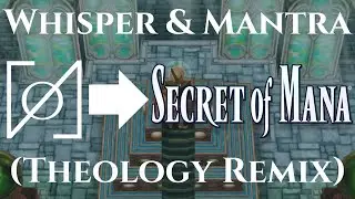 Secret of Mana OST - Whisper & Mantra (Theology Remix) [Water Palace Theme]