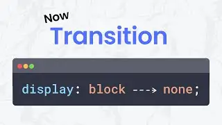 Transition Display Block to None... is Now Possible!