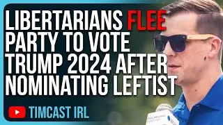 Libertarians FLEE Party To Vote Trump 2024 After Nominating Far Left, Antifa Candidate