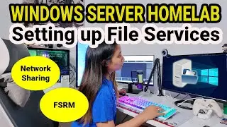 File Services Homelab: Setting up Network Sharing on Windows Server (Ep. 4)