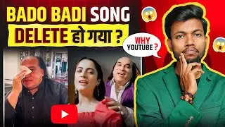 Bado Badi Viral Song Deleted By Youtube 😱 Why ?