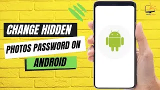 How to Change Hidden Photos Password on Android