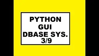 Python GUI Dbase Sys: 3/9