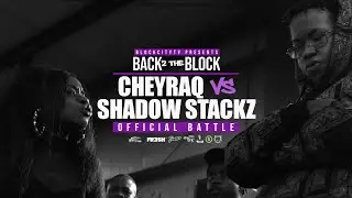 CHEYRAQ VS SHADOW STACKZ | BACK 2 DA BLOCK