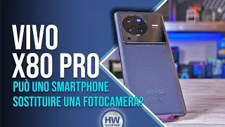 vivo X80 Pro: può uno smartphone sostituire una fotocamera?