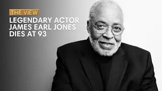 Legendary Actor James Earl Jones Dies At 93 | The View