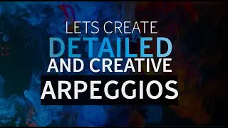 How to Make Trance Arpeggios | Music Production Tutorials