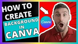 How To Create Background in CANVA - Verified Guide