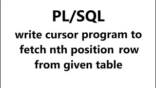 write cursor program to fetch nth position row from emp table | cursor in pl sql | pl sql tutorial