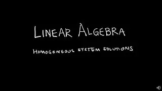 Linear Algebra 1.5.1 Homogeneous System Solutions