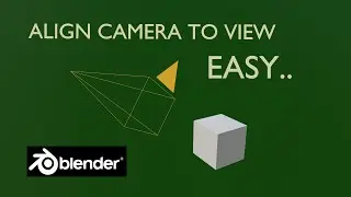 How To ALIGN CAMERA TO VIEW, Blender Tutorial