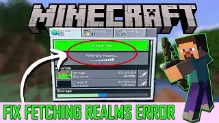 How To Fix Minecraft Fetching Realms Error