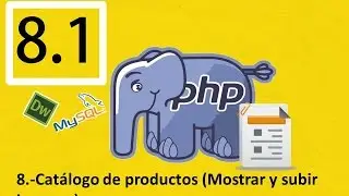 8.1.-Php, Mysql y Dreamweaver (Rápido) :Catálogo de productos (Mostrar y subir imagen)