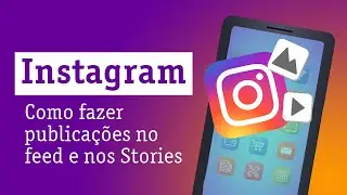 Instagram: Como fazer publicações no feed e nos stories — Descomplicando a Tecnologia Online