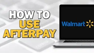 How To Use Afterpay PN Walmart (Quick Tutorial)