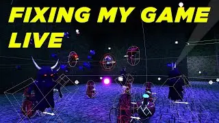 LIVE - Fixing my Game