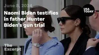 Naomi Biden testifies in father Hunter Biden's gun trial | The Excerpt